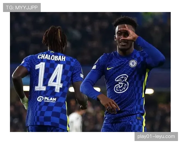 切尔西开启重建新时代：青训与引援双轮驱动新战略引关注