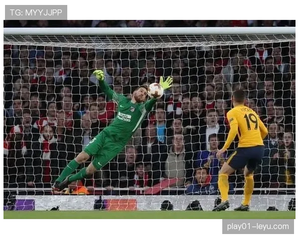 奥布拉克：欧洲扑救成功率长期领跑者的门将解析